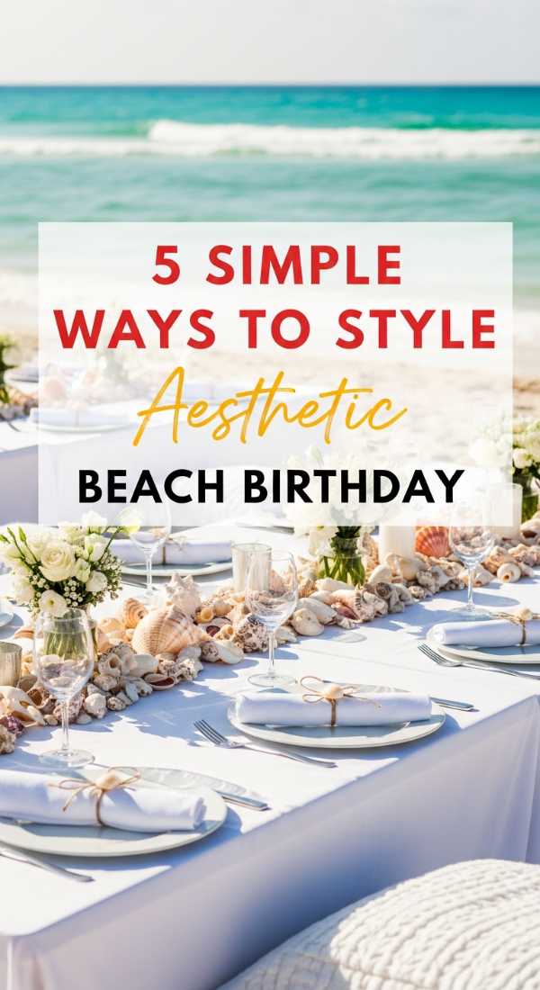 5 Simple Ways To Style A Beach Birthday Party Aesthetic 69e4ae2f79a22