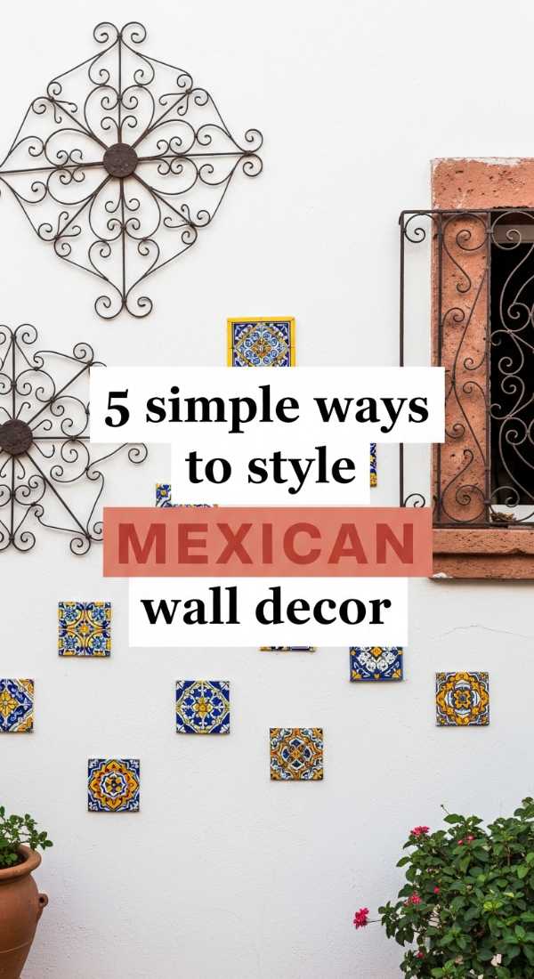 5 Simple Ways To Style Mexican Wall Decor 69e6498e737f5