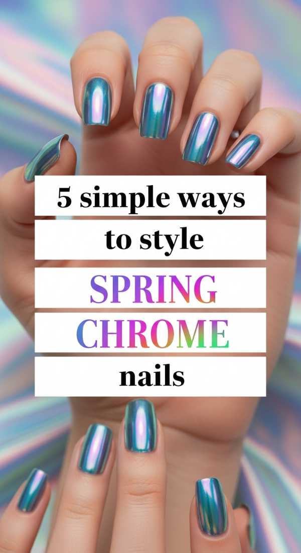 5 Simple Ways To Style Spring Chrome Nails 69ea68ac64082
