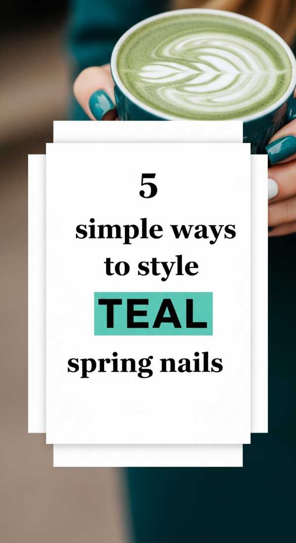 5 Simple Ways To Style Teal Spring Nails 69efafa124ae1