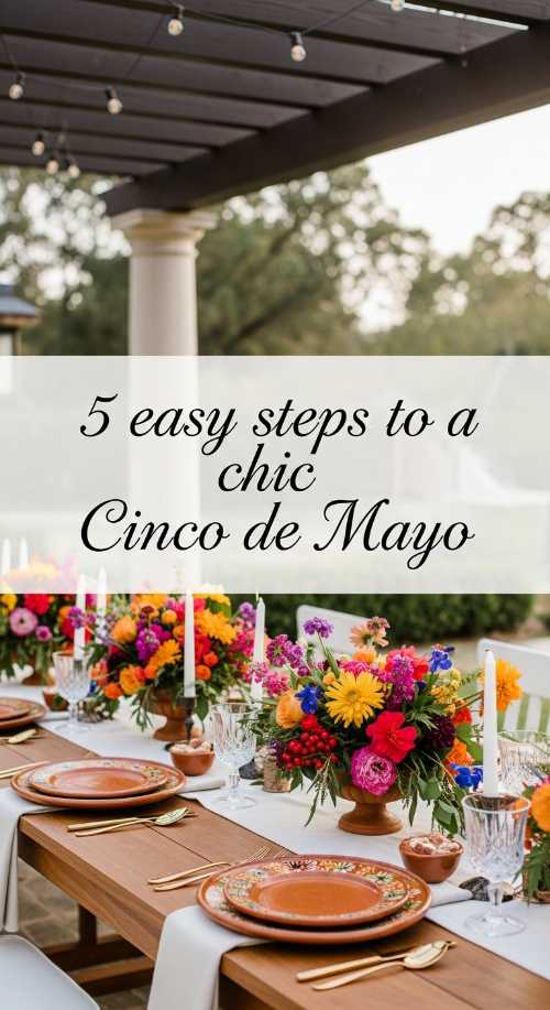 5 Steps to a Chic Cinco de Mayo Celebration