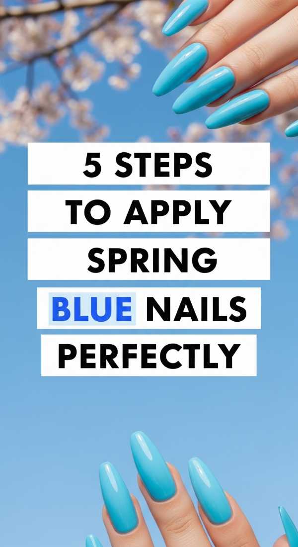 5 Steps To Apply Spring Blue Nails Perfectly 69e3c1d9b4372