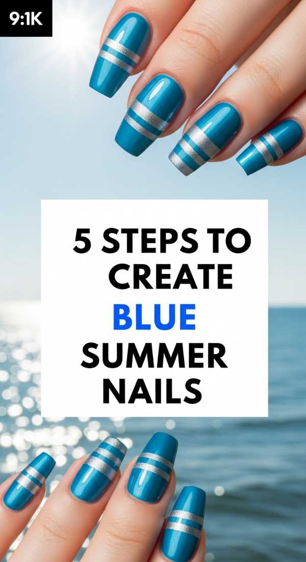 5 Steps To Create Blue Summer Nails 69ecefd1a4713