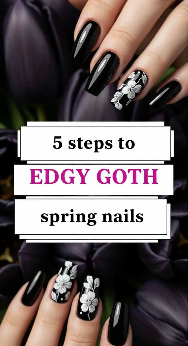 5 Steps To Edgy Goth Spring Nails 69e660525a01a