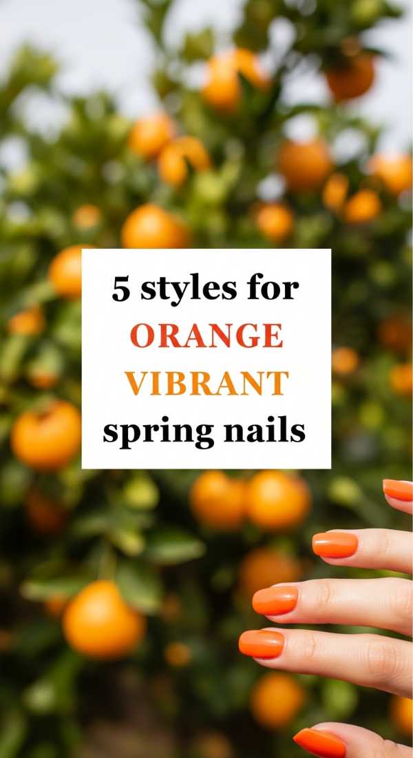5 Styles For Vibrant Orange Spring Nails 69ea68a377a21