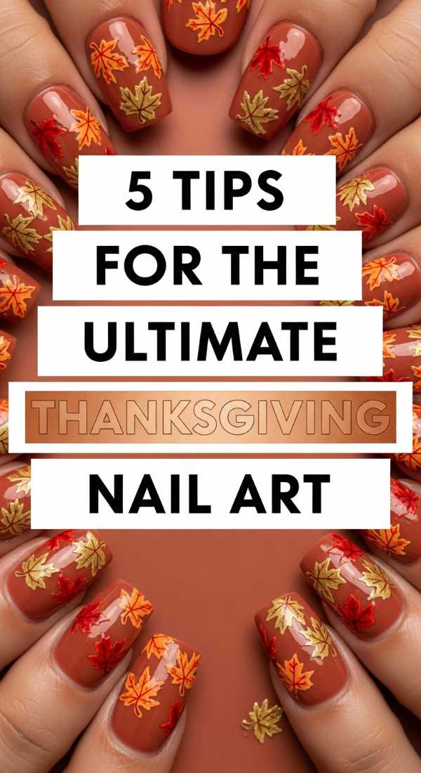 5 Tips For The Ultimate Thanksgiving Nail Art 69e525092ff56