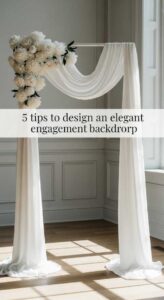 5 tips to design an elegant engagement party backdrop