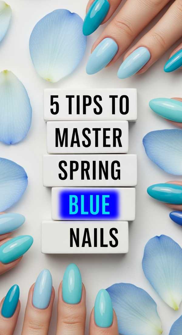 5 Tips To Master Spring Blue Nails 69ea698e2b406