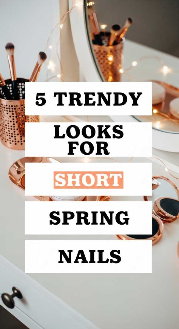 5 Trendy Looks For Short Spring Nails 69e5250e722bb