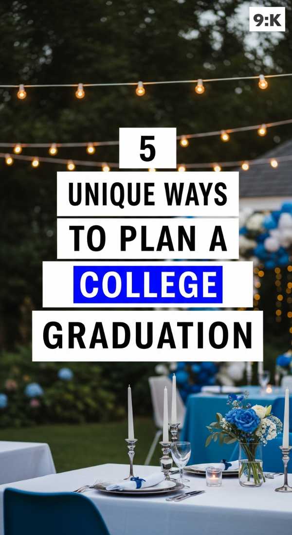 5 Unique Ways To Plan A College Graduation 69e32c50a988f