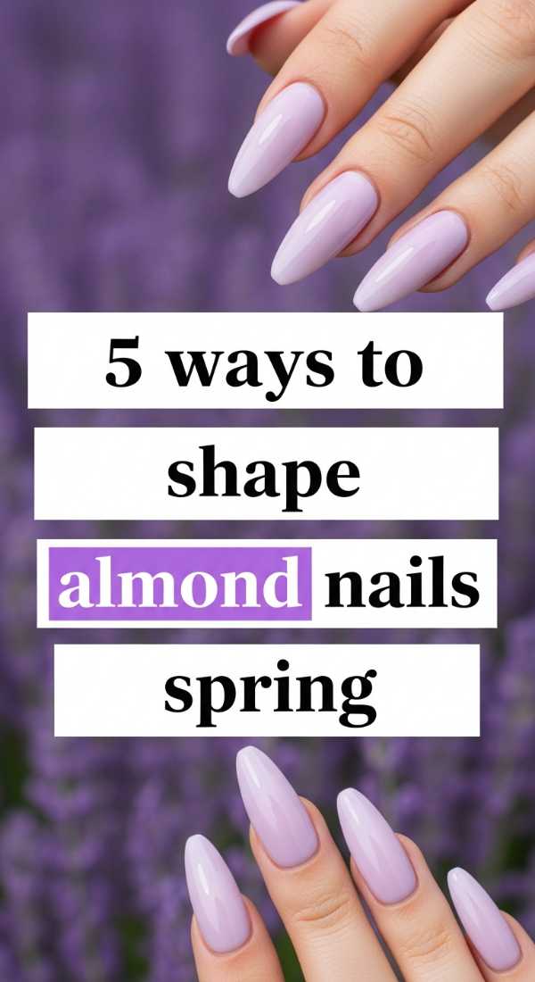 5 Ways To Shape Almond Nails Spring 69efaf89031d7