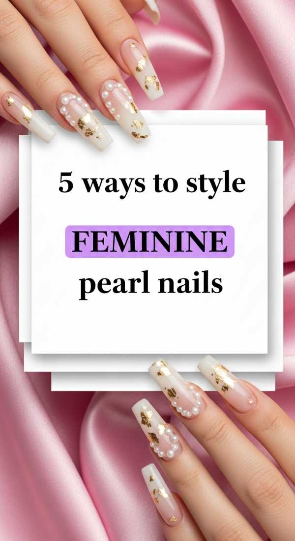 5 Ways To Style Feminine Pearl Nails 69e7802a10bb2