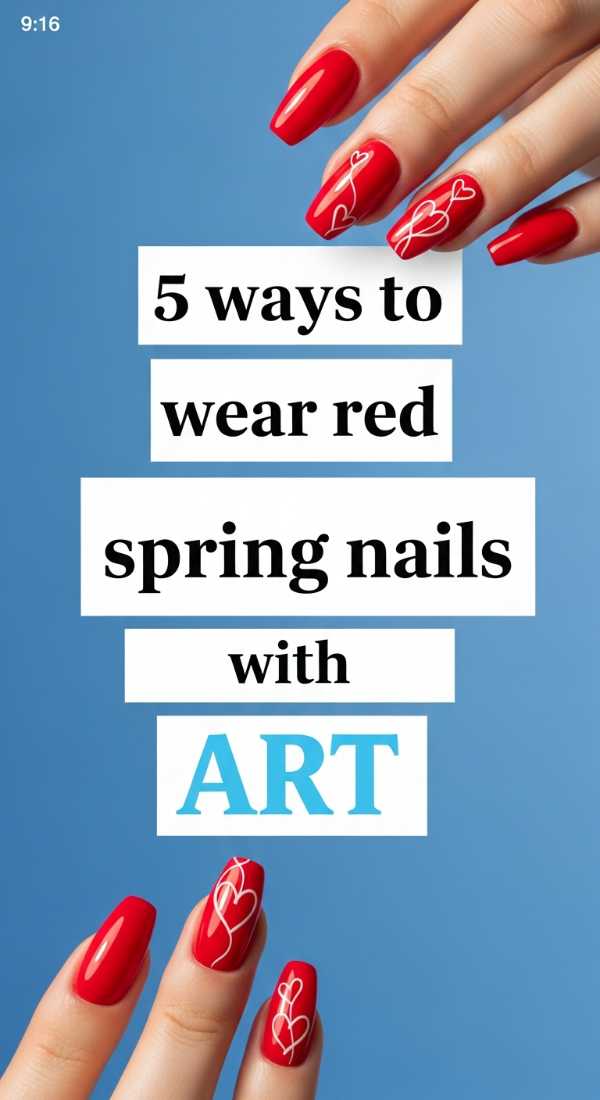 5 Ways To Wear Red Spring Nails With Art 69e3c1c796b03