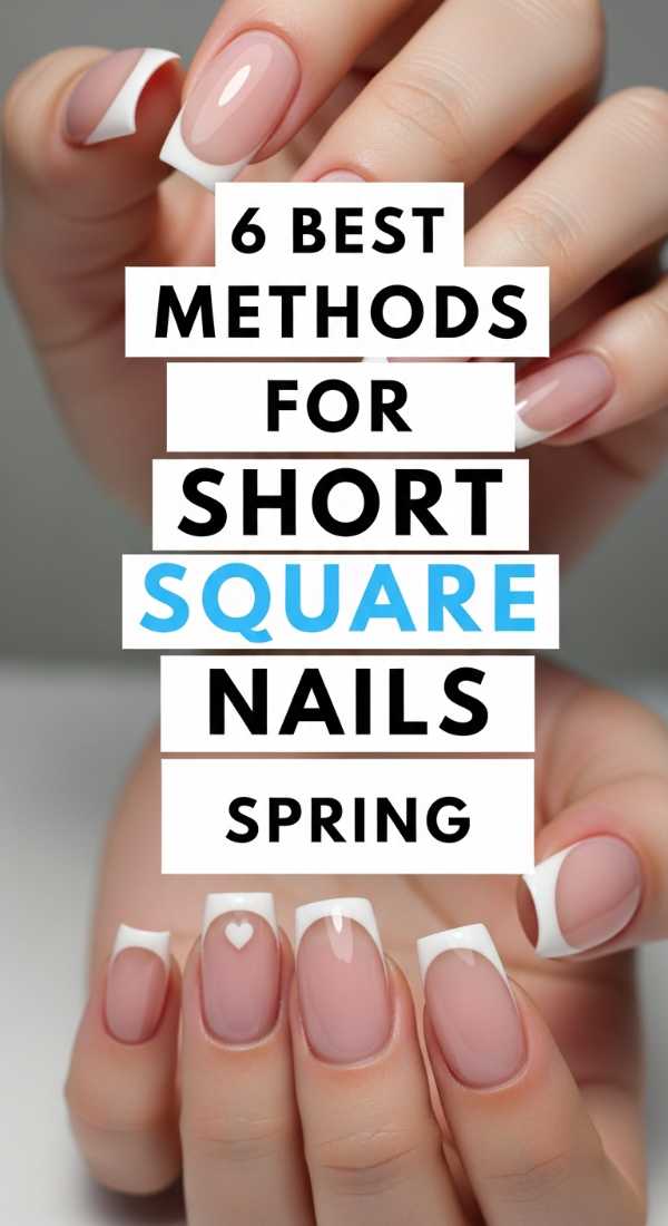 6 Best Methods For Short Square Nails Spring 69ea68aa67a11
