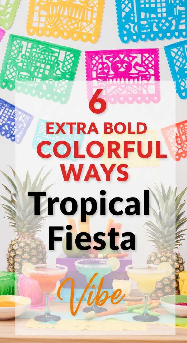 6 Colorful Ways To Host A Tropical Fiesta Birthday Party 69ecac81f008a