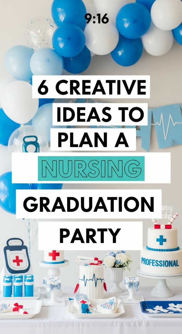 6 Creative Ideas To Plan A Nursing Graduation Party 69ecb07fbf6c1
