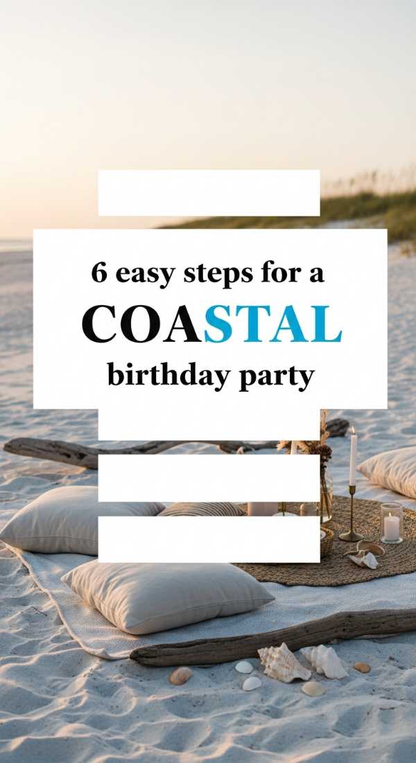 6 Easy Steps For A Coastal Birthday Party 69f1a8aabc488