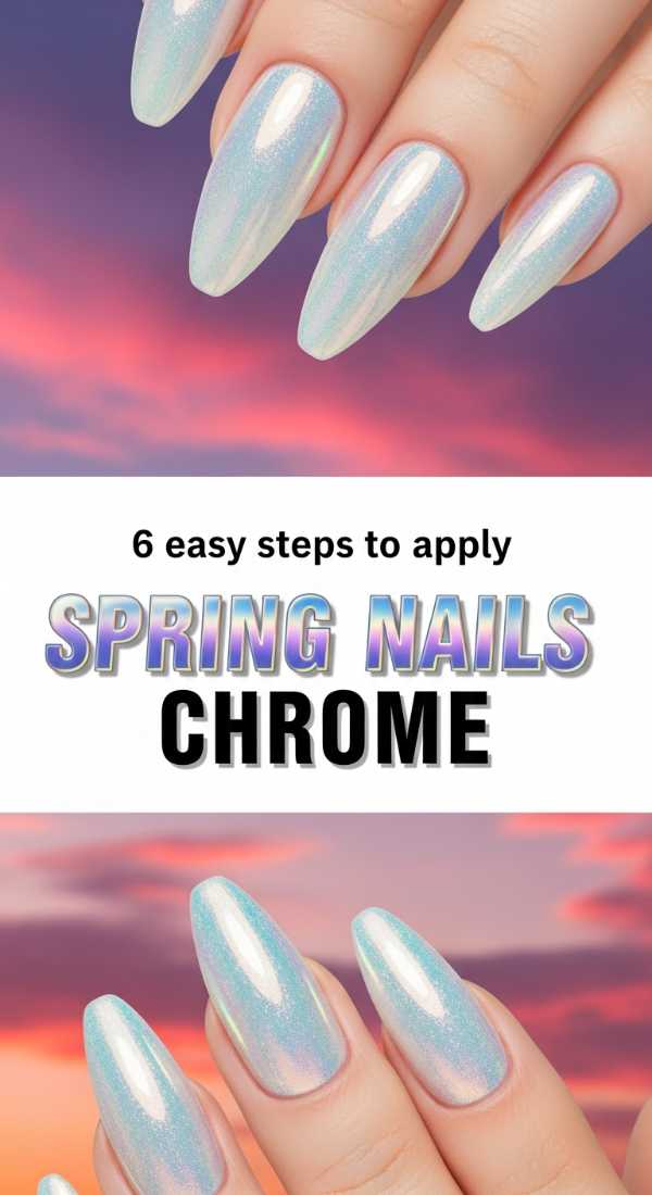 6 Easy Steps To Apply Spring Nails Chrome 69ea699d0b6ac