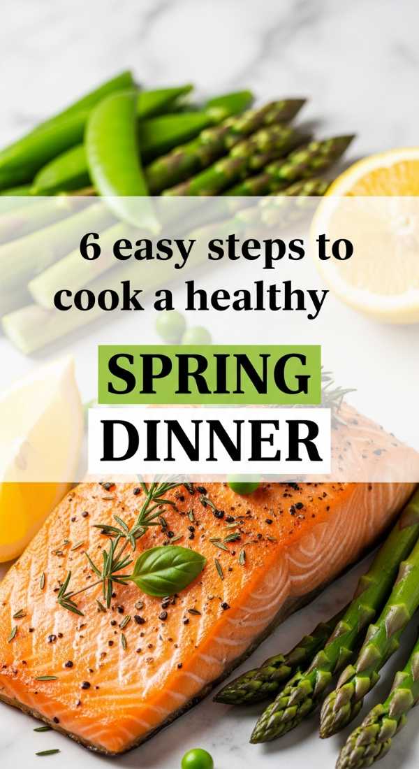 6 Easy Steps To Cook A Healthy Spring Dinner 69e5d135ed026