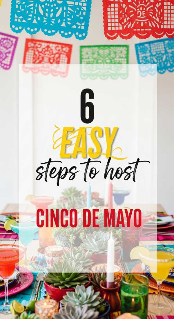 6 Easy Steps To Host Cinco De Mayo 69f0ccf099091