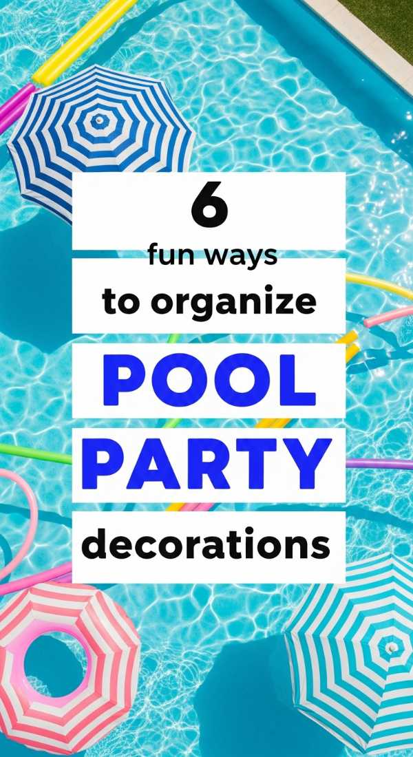 6 Fun Ways To Organize Pool Party Decorations 69e60f54abfca