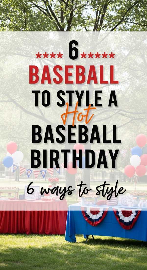 6 Pro Ways To Style A Baseball Birthday 69e605d41591e