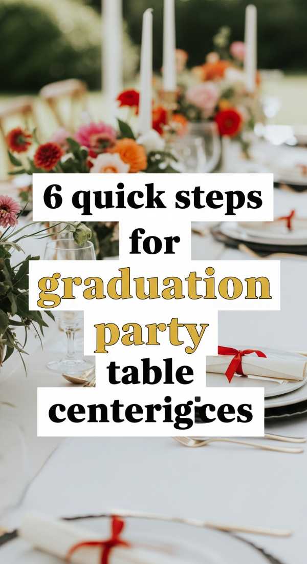 6 Quick Steps For Graduation Party Table Centerpieces 69e60f58746d8