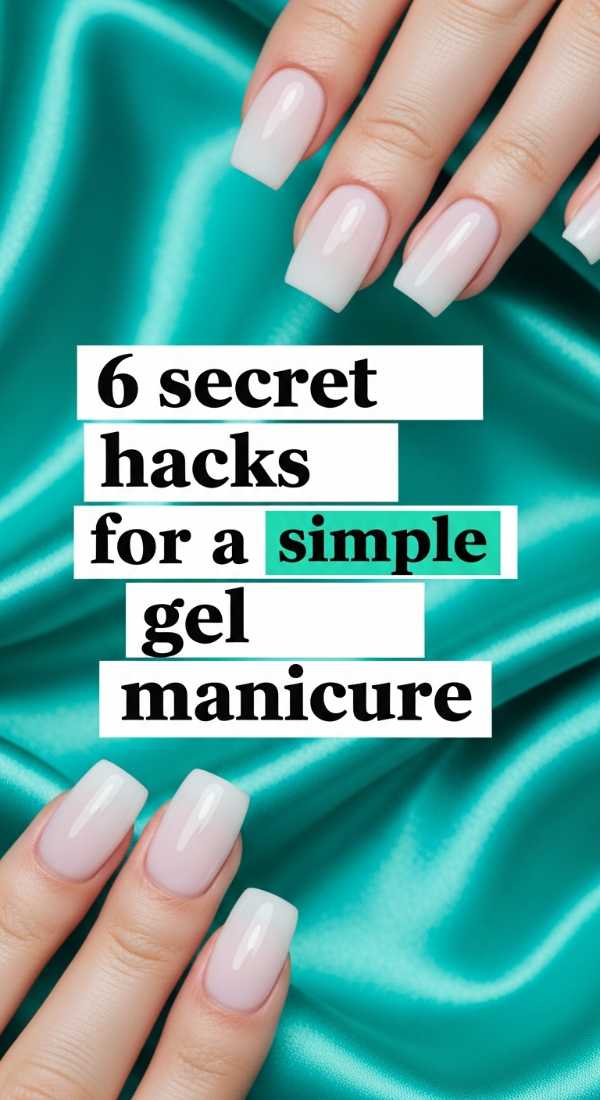 6 Secret Hacks For A Simple Gel Manicure 69e6605801eab