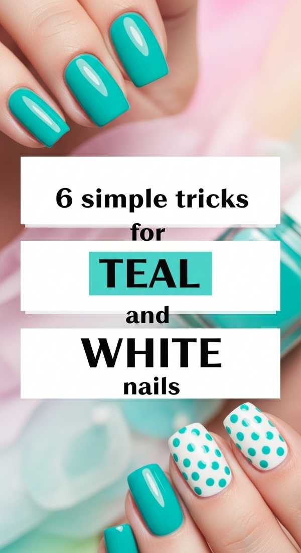 6 Simple Tricks For Teal And White Nails 69efb15b1362d