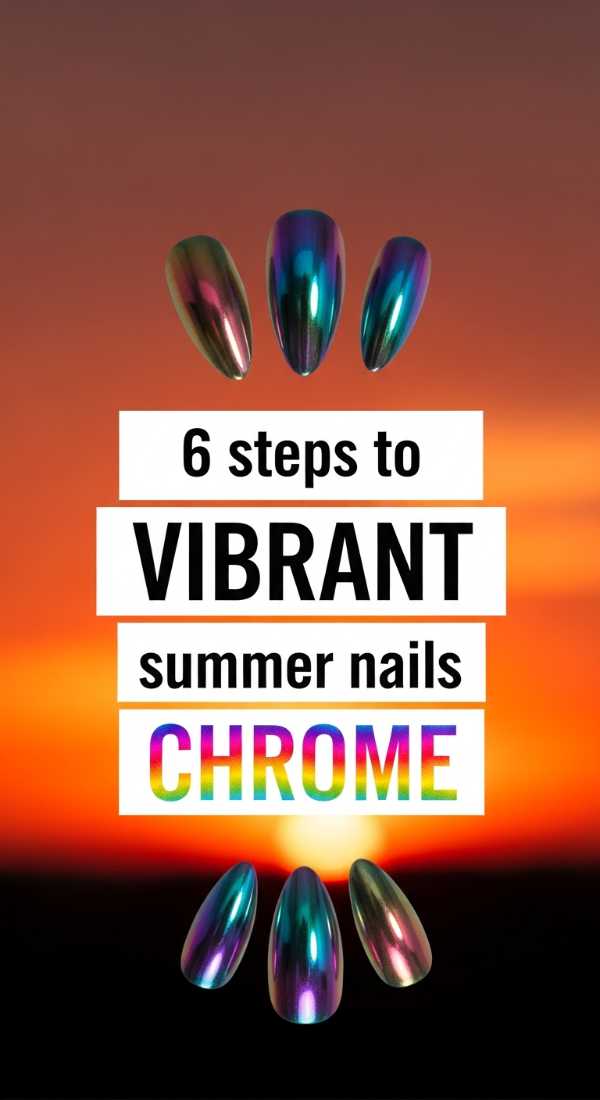 6 Steps To Vibrant Summer Nails Chrome 69ecefd337bbe