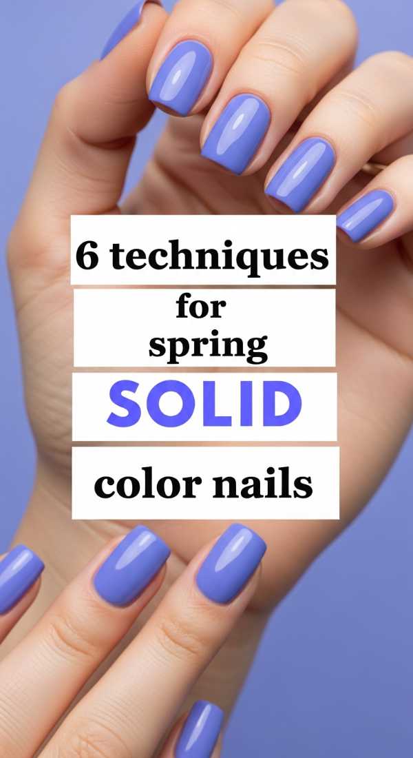6 Techniques For Spring Solid Color Nails 69efb16d6a7b6