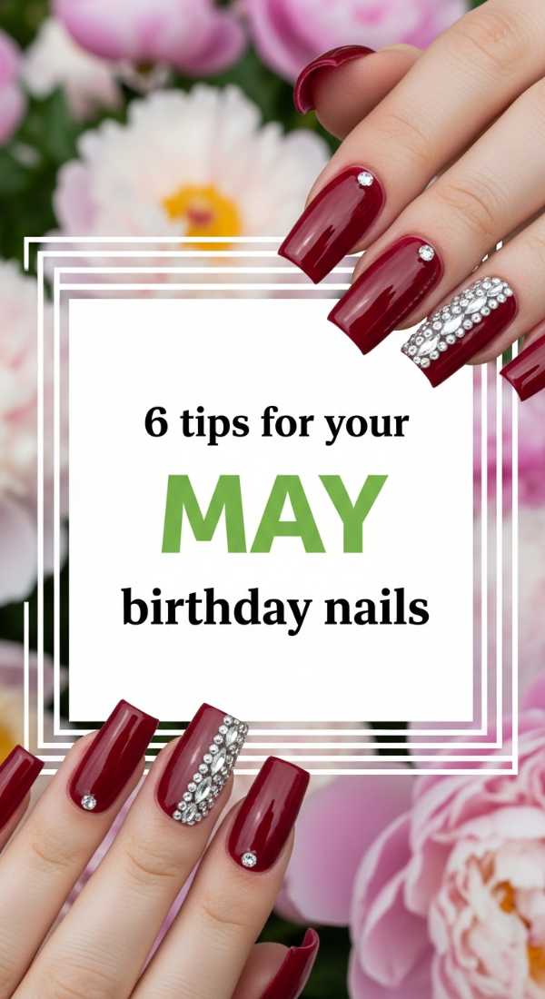 6 Tips For Your May Birthday Nails 69ecefcc56070