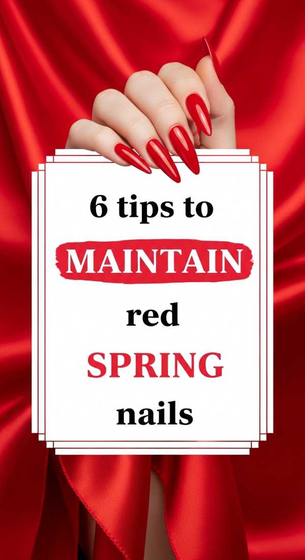 6 Tips To Maintain Red Spring Nails 69e7803926c19