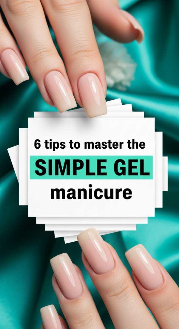 6 Tips To Master The Simple Gel Manicure 69e6605a61e21