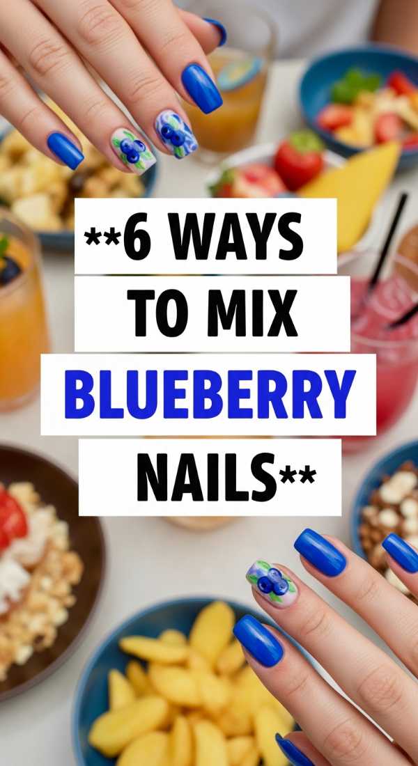 6 Ways To Mix Blueberry Nails 69e3c1d353085
