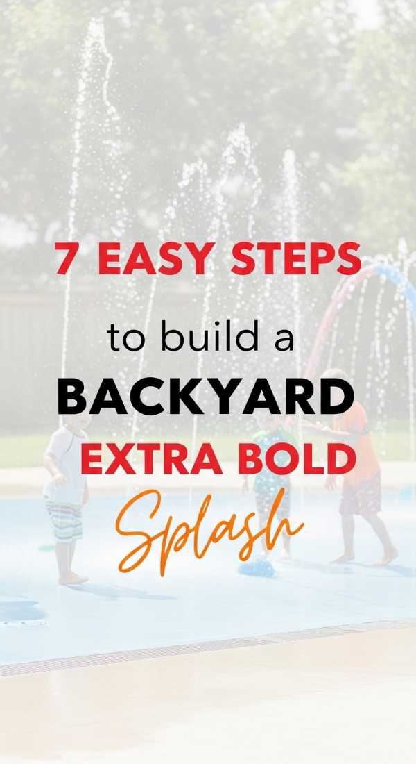 7 Easy Steps To Build A Backyard Splash Pad 69f0ccf80a69e