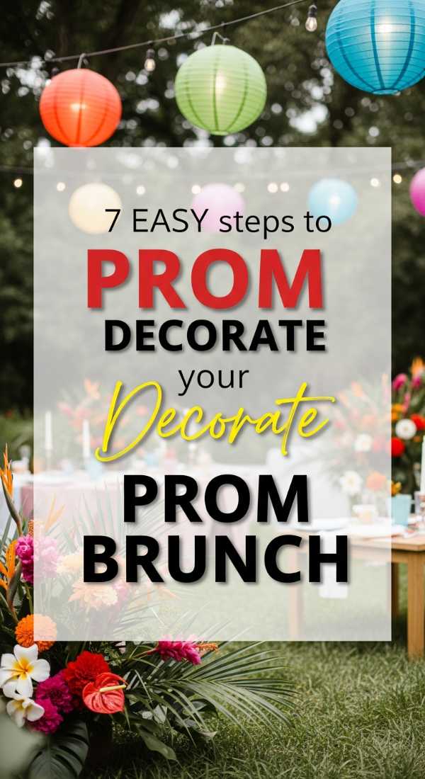 7 Easy Steps To Decorate Your Prom Brunch 69eb998b2ba3e