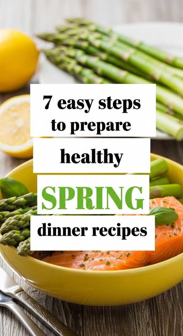 7 Easy Steps To Prepare Healthy Spring Dinner Recipes 69e9b56576a23