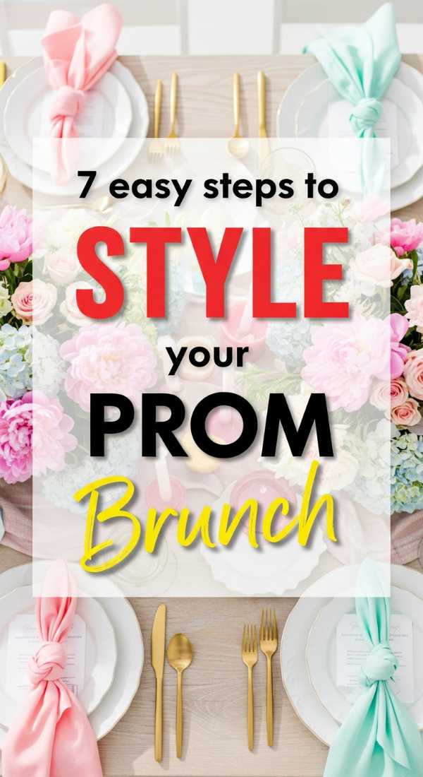 7 Easy Steps To Style Your Prom Brunch Table 69f0ccdda4400