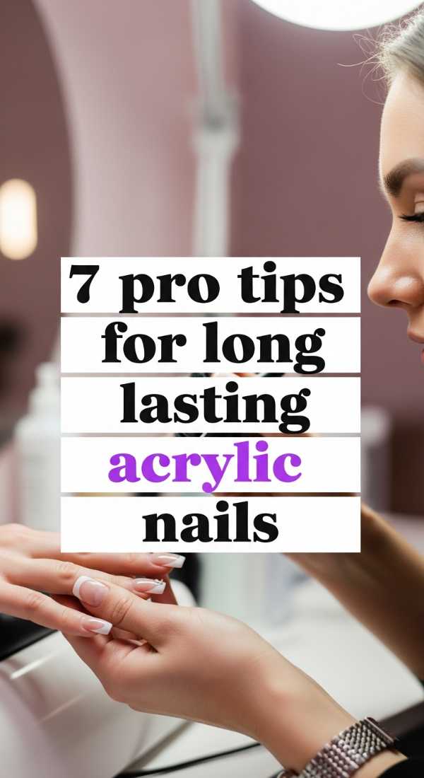7 Pro Tips For Long Lasting Acrylic Nails 69ed0bcaea6be