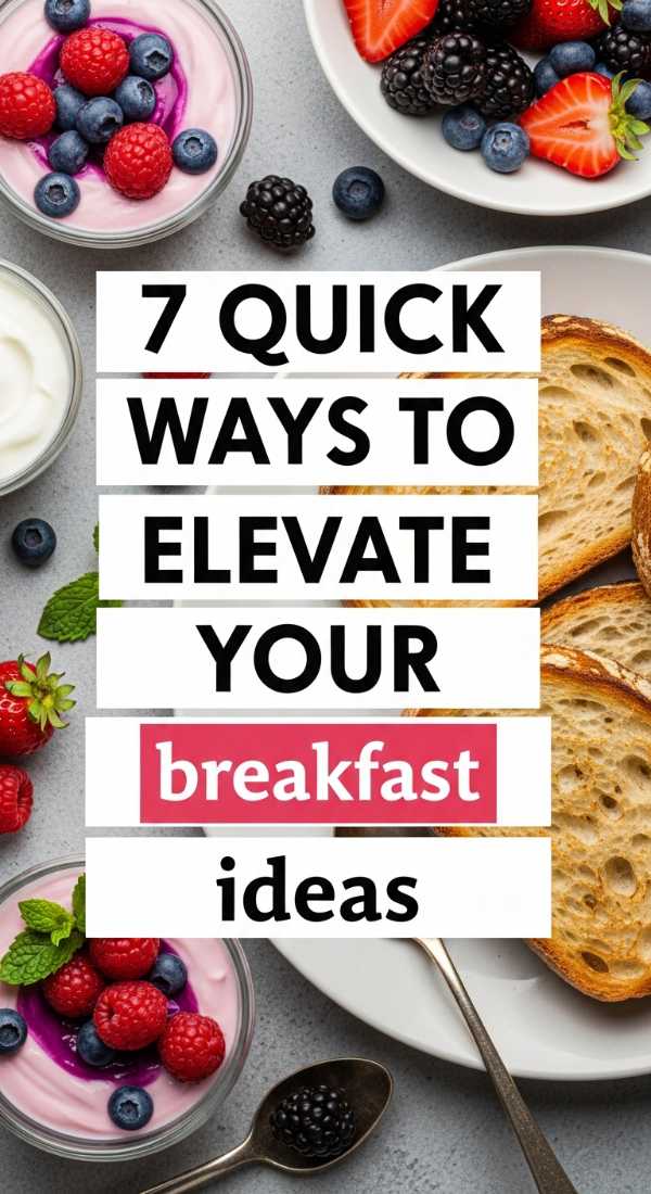7 Quick Ways To Elevate Your Breakfast Ideas 69e853dcdb743