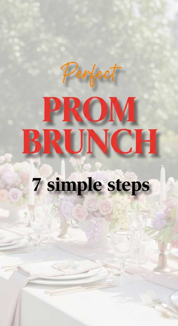 7 Simple Steps To Host The Perfect Prom Brunch 69e8f8d0cf885