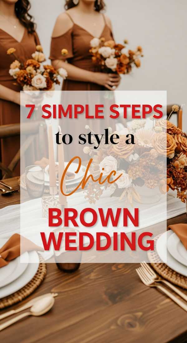 7 Simple Steps To Style A Brown Wedding Party 69e605cc70d10