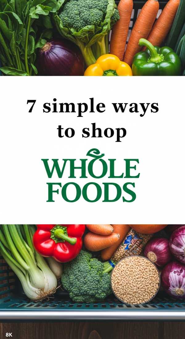 7 Simple Ways To Shop Whole Foods 69ec86ed88b90