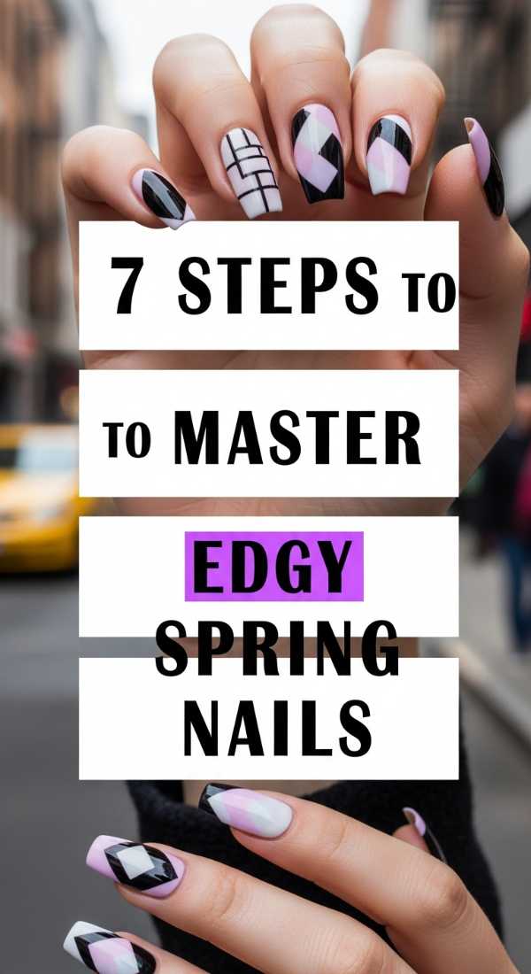 7 Steps To Master Edgy Spring Nails 69e6616144715