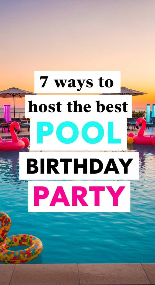 7 Ways To Host The Best Pool Birthday Party 69f1a8a96aba2