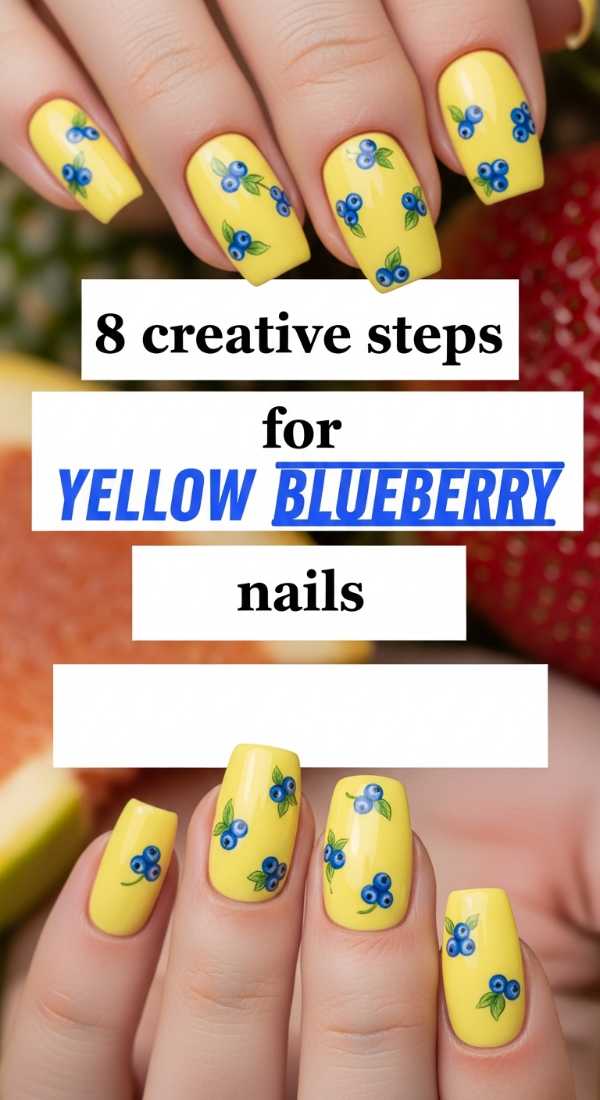 8 Creative Steps For Yellow Blueberry Nails 69efaf9eafa82