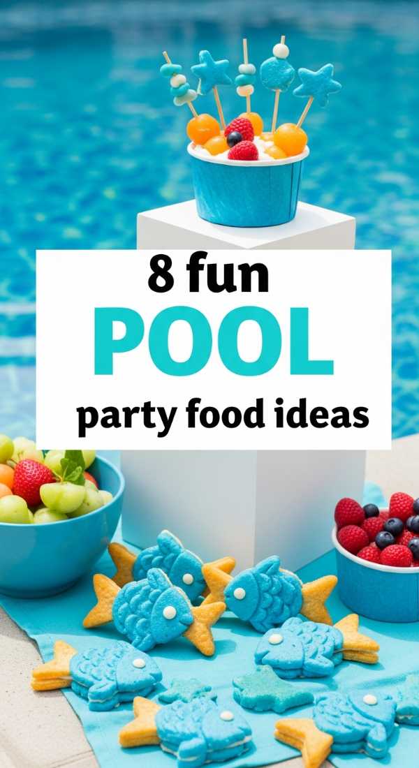 8 Fun Pool Party Food Ideas For Kids 69e5d8634c7fc