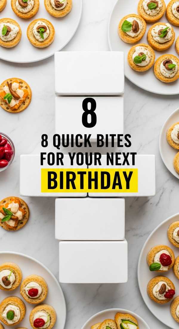 8 Quick Bites For Your Next Birthday 69edf4088c949