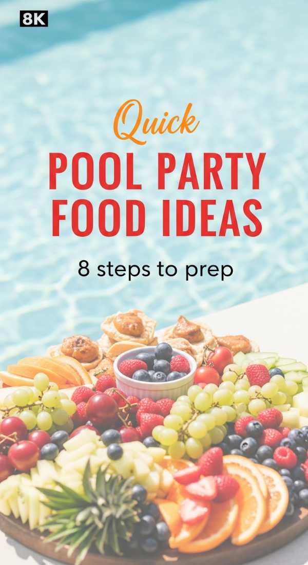 8 Quick Steps To Prep Pool Party Food Ideas 69efa7bd21307